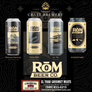 ROM Beer Co available at El Toro Gourmet Meats in Lake Forest, CA